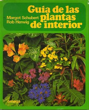 Libro guía de las plantas de interior. más de 1000 plantas descritas e  ilustradas en color., margot schubert, ISBN 2985733. Comprar en Buscalibre