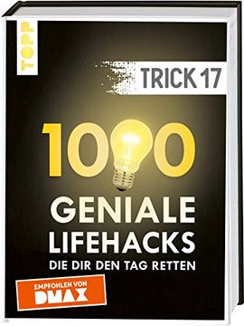 portada Trick 17. 1000 Geniale Lifehacks, die dir den tag Retten: Von Haushalt und Wohnen Über Heimwerken und Gartenarbeit bis Gesundheit und Nachhaltigkeit. Inkl. Ausführlichem Register und Faq-Seiten (in German)