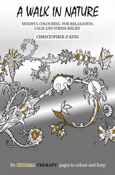 portada Chroma-Therapy: A Walk in Nature Adult Colouring Book for Mindful Soothing Relaxation ( 