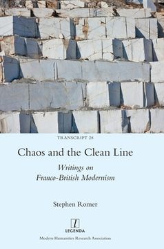 portada Chaos and the Clean Line: Writings on Franco-British Modernism