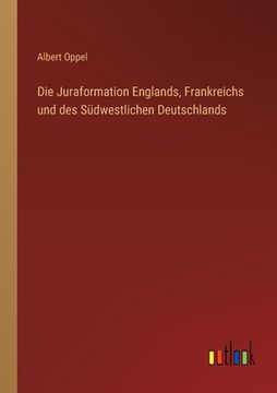 portada Die Juraformation Englands, Frankreichs und des Südwestlichen Deutschlands (in German)