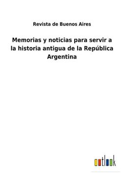 portada Memorias y Noticias Para Servir a la Historia Antigua de la República Argentina