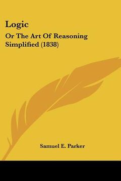 portada logic: or the art of reasoning simplified (1838) (en Inglés)