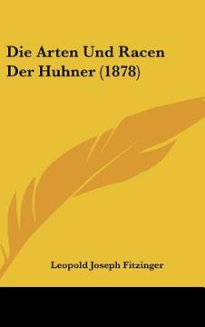 portada Die Arten Und Racen Der Huhner (1878) (en Alemán)