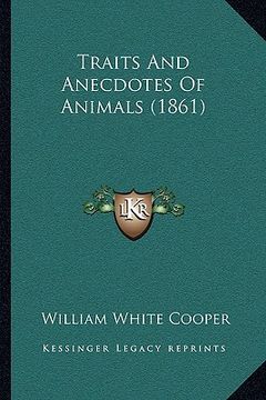 portada traits and anecdotes of animals (1861) (en Inglés)