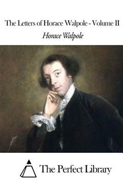 portada The Letters of Horace Walpole - Volume II (en Inglés)