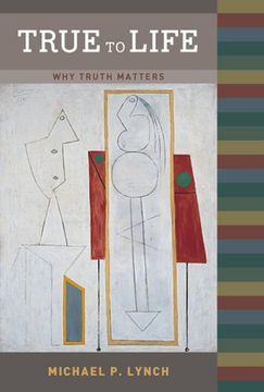 portada True to Life: Why Truth Matters (a Bradford Book) (en Inglés)