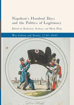 portada Napoleon's Hundred Days and the Politics of Legitimacy (en Inglés)
