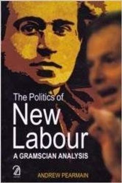 portada The Politics of new Labour: A Gramscian Analysis
