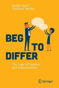portada Beg to Differ: The Logic of Disputes and Argumentation (en Inglés)