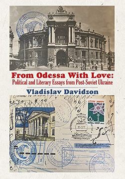 portada From Odessa With Love: Political and Literary Essays in Post-Soviet Ukraine 