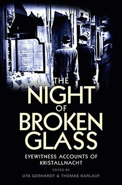 portada The Night of Broken Glass: Eyewitness Accounts of Kristallnacht (en Inglés)