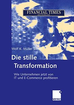 portada Die Stille Transformation: Wie Unternehmen Jetzt Von It Und E-Commerce Profitieren (en Alemán)