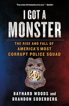 portada I got a Monster: The Rise and Fall of America'S Most Corrupt Police Squad (en Inglés)