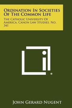 portada ordination in societies of the common life: the catholic university of america, canon law studies, no. 341 (en Inglés)