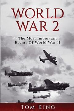 portada World War 2: The Most Important Events Of World War II (in English)