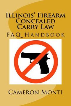 portada Illinois' Firearm Concealed Carry Law FAQ Handbook (en Inglés)
