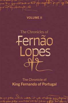 portada The Chronicles of Fernão Lopes: Volume 2. The Chronicle of King Fernando of Portugal (Textos b, 64) (en Inglés)