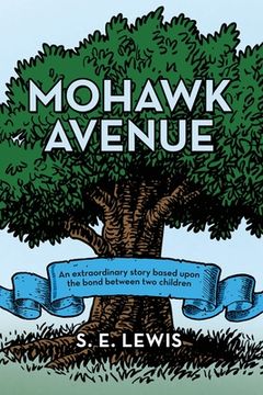 portada Mohawk Avenue: An Extraordinary Story Based Upon the Bond Between Two Children (in English)