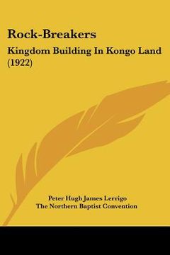 portada rock-breakers: kingdom building in kongo land (1922) (in English)