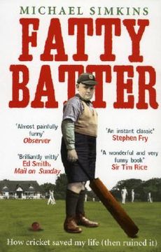 Fatty Batter: How Cricket Saved My Life (Then Ruined It) (en Inglés)