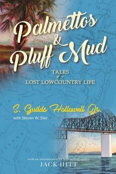 portada Palmettos & Pluff Mud: Tales of a Lost Lowcountry Life (en Inglés)