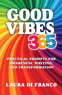 portada Good Vibes 365: Practical Prompts for Awareness, Writing, and Transformation (en Inglés)