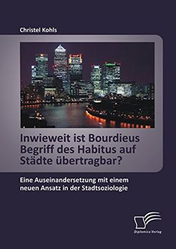 portada Inwieweit ist Bourdieus Begriff des Habitus auf Städte übertragbar? Eine Auseinandersetzung mit einem neuen Ansatz in der Stadtsoziologie (German Edition)