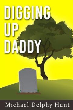 portada Digging Up Daddy (en Inglés)