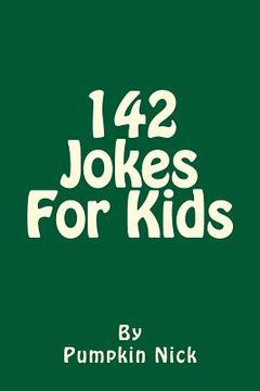 portada 142 Jokes For Kids: Own it once, laugh a thousand times (in English)