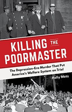 portada Killing the Poormaster: The Depression-Era Murder That Put America's Welfare System on Trial