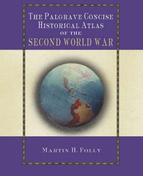 portada The Palgrave Concise Historical Atlas of World War II (en Inglés)