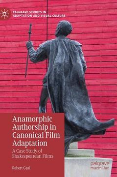 portada Anamorphic Authorship in Canonical Film Adaptation: A Case Study of Shakespearean Films (in English)