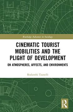 portada Cinematic Tourist Mobilities and the Plight of Development (Routledge Advances in Sociology) (en Inglés)