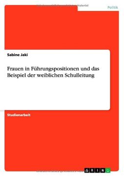 portada Frauen in Fuhrungspositionen Und Das Beispiel Der Weiblichen Schulleitung (German Edition)