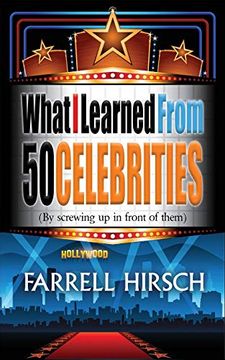 portada What i Learned From 50 Celebrities: (by Screwing up in Front of Them) (in English)