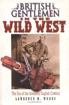 portada British Gentlemen in the Wild West (The era of the Intensely English Cowboy) (en Inglés)