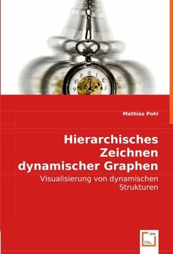 portada Hierarchisches Zeichnendynamischer Graphen: Visualisierung von dynamischen Strukturen