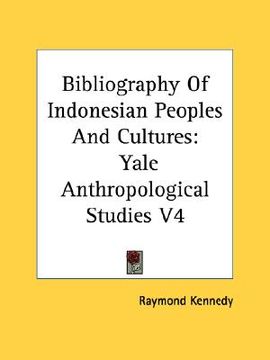 portada bibliography of indonesian peoples and cultures: yale anthropological studies v4