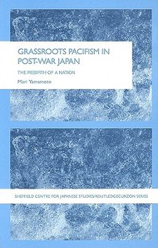 portada grassroots pacifism in post-war japan: the rebirth of a nation (en Inglés)