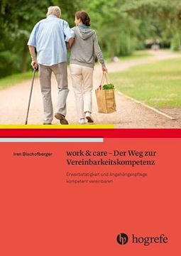 portada Work & Care - der weg zur Vereinbarkeitskompetenz: Erwerbstätigkeit und Angehörigenpflege Kompetent Vereinbaren (en Alemán)