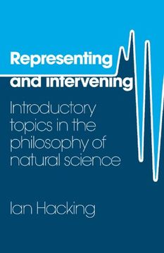 portada Representing and Intervening: Introductory Topics in the Philosophy of Natural Science (en Inglés)