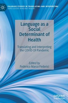 portada Language as a Social Determinant of Health: Translating and Interpreting the Covid-19 Pandemic (en Inglés)