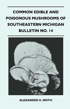 portada common edible and poisonous mushrooms of southeastern michigan - bulletin no. 14 (en Inglés)