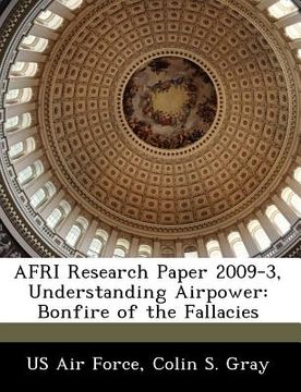 portada afri research paper 2009-3, understanding airpower: bonfire of the fallacies (en Inglés)