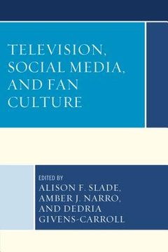 portada Television, Social Media, and Fan Culture (en Inglés)