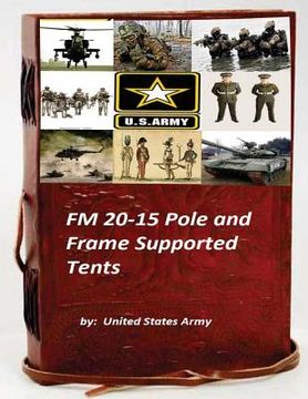 portada FM 20-15 Pole and Frame Supported Tents (en Inglés)
