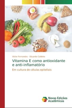 portada Vitamina e Como Antioxidante e Anti-Inflamatório: Em Cultura de Células Epiteliais (en Portugués)