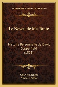 portada Le Neveu de Ma Tante: Histoire Personnelle de David Copperfield (1851) (en Francés)