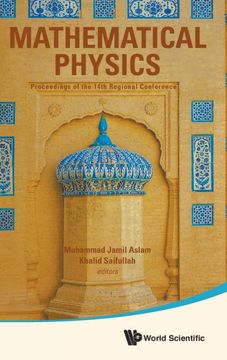 portada Mathematical Physics: Proceedings of the 14Th Regional Conference: 14Th Regional Conference on Mathematical Physics Quaid-I-Azam University, Islamabad, 9 - 14 November 2015 (in English)